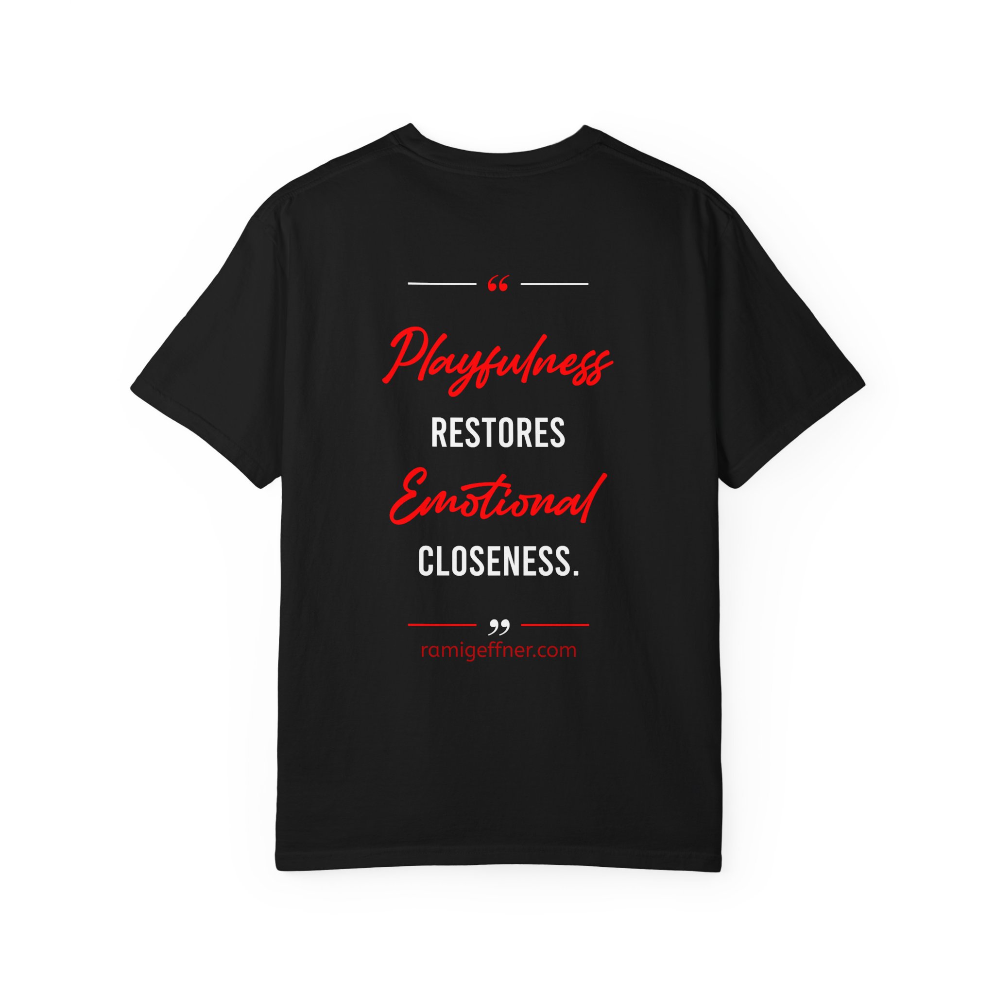 Playfulness Restores Emotional Closeness T-Shirt | Quote Back Graphic - Image 2